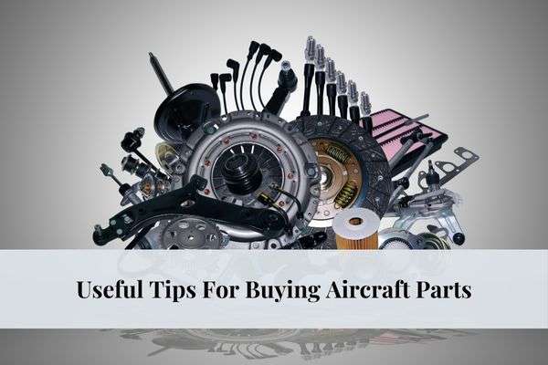 Useful Tips for Buying Aircraft Parts